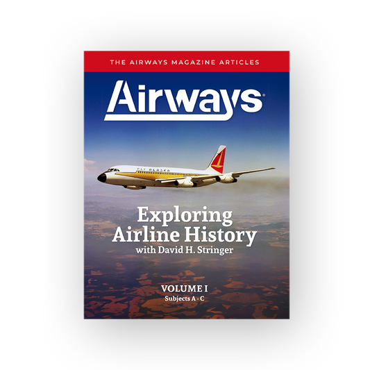 Exploring Airline History with David H. Stringer - VOL I
