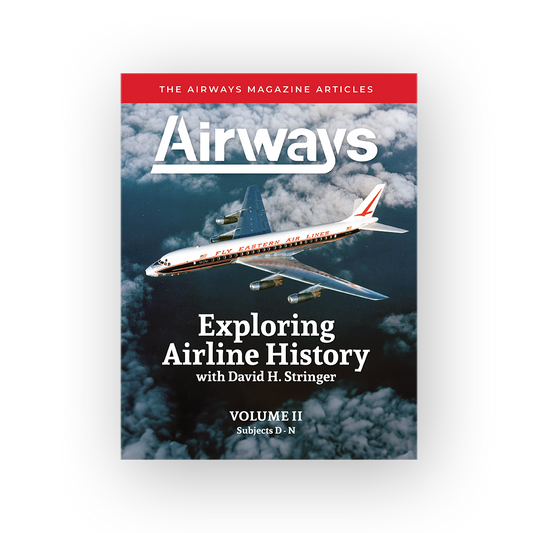 Exploring Airline History with David H. Stringer - VOL II