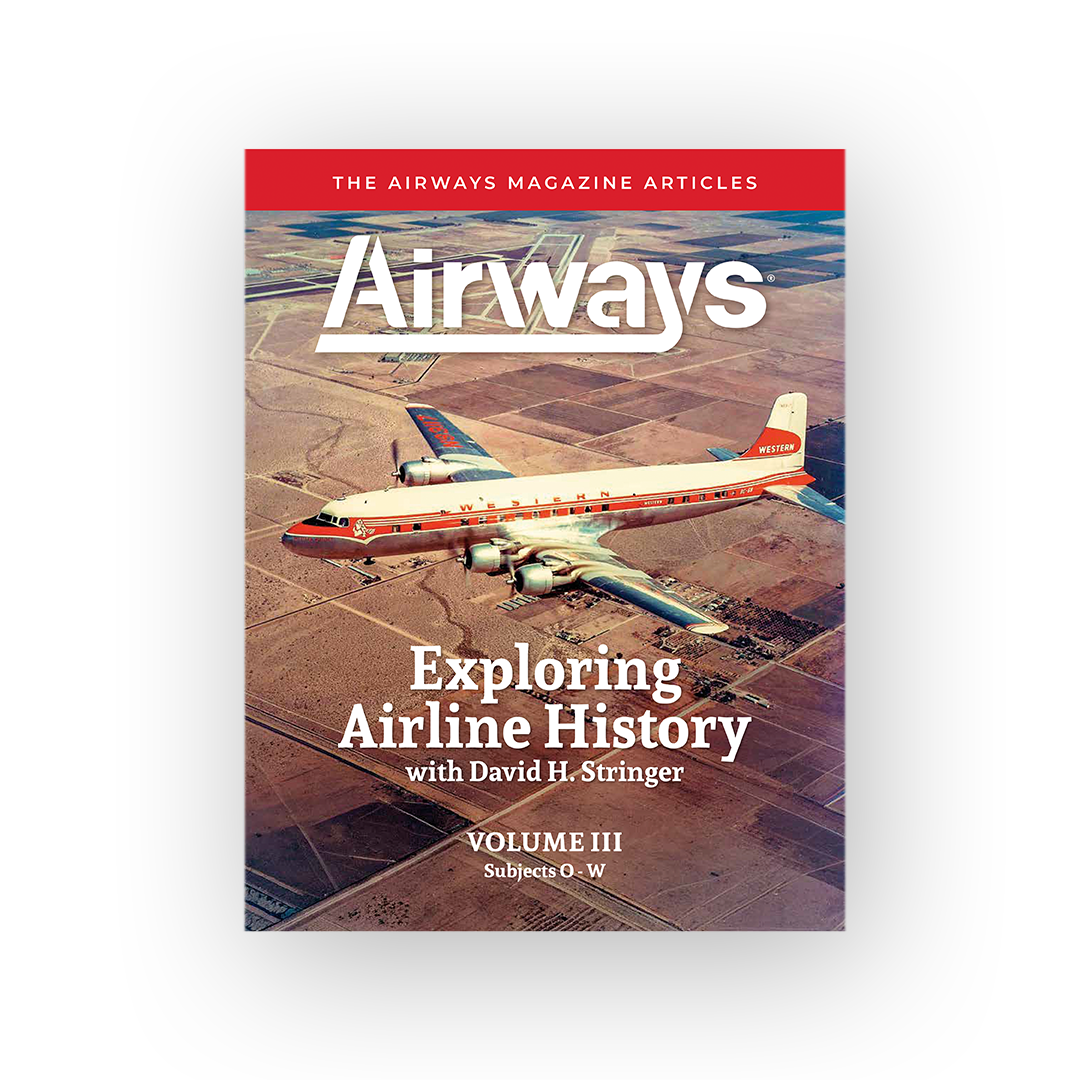 Exploring Airline History with David H. Stringer - VOL III