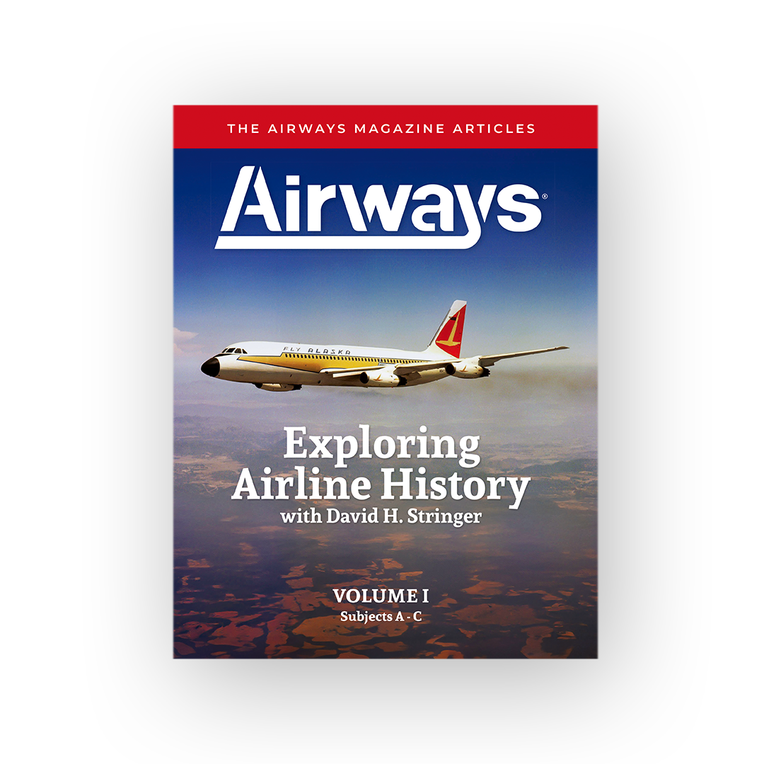 Exploring Airline History with David H. Stringer - VOL I – Airways ...